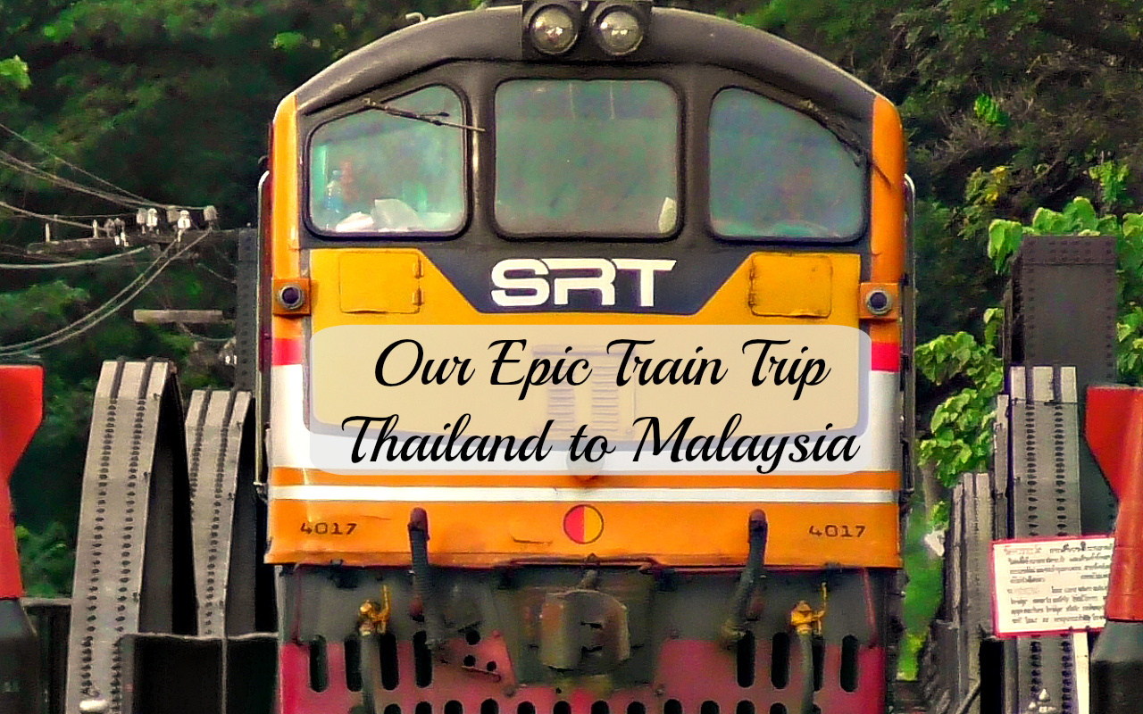 Our Epic Train Journey Thailand to Malaysia Kiwis Fly The Coop